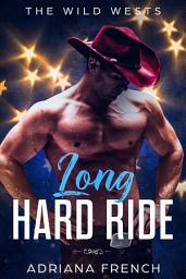 Icon image Long Hard Ride: Obsessed Alpha Hero Romance ~ Arranged Marriage ~ Age Gap ~ V-Card