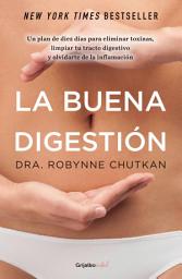 Icon image La buena digestión (Colección Vital): En 10 días elimina toxinas, limpia tu intestino y olvídate de la inflamación