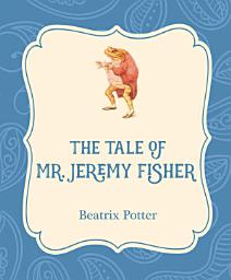 Icon image The Tale of Mr. Jeremy Fisher
