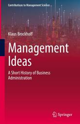 Icon image Management Ideas: A Short History of Business Administration