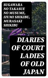 Icon image Diaries of Court Ladies of Old Japan