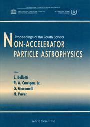 Icon image Non-Accelerator Particle Astrophysics: Proceedings of the Fourth School