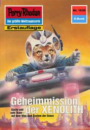 Icon image Perry Rhodan 1630: Geheimmission der XENOLITH: Perry Rhodan-Zyklus "Die Ennox"
