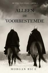 Icon image Alleen de voorbestemde (De Weg van Staal—Boek 3)