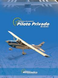 Icon image Piloto privado de avión: Biblioteca Aeronautica