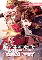 Icon image I Left my A-Rank Party to Help My Former Students Reach the Dungeon Depths!