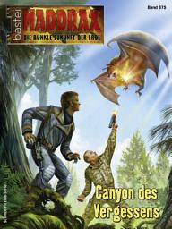 Icon image Maddrax 675: Canyon des Vergessens