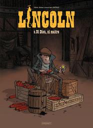 Icon image Lincoln: Ni Dieu, ni maître