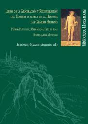 Icon image LIBRO DE LA GENERACIÓN Y REGENERACIÓN DEL HOMBRE O ACERCA DE LA HISTORIA DEL GÉNERO HUMANO: Primera Parte de la Obra Magna, Esto es, Alma
