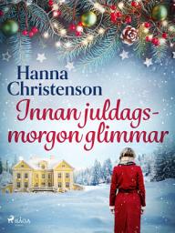 Icon image Innan juldagsmorgon glimmar: Volym 1