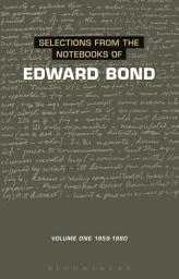 Icon image Selections from the Notebooks Of Edward Bond: Volume One 1959-1980