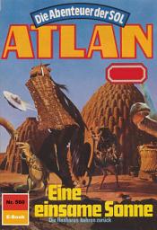 Icon image Atlan 560: Eine einsame Sonne: Atlan-Zyklus "Die Abenteuer der SOL"