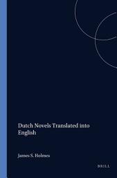 Icon image Dutch Novels Translated into English: The Transformation of a Minority Literature