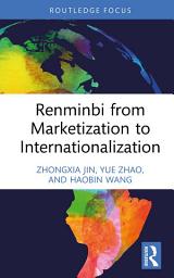 Icon image Renminbi from Marketization to Internationalization