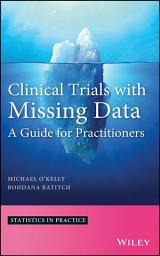 Icon image Clinical Trials with Missing Data: A Guide for Practitioners