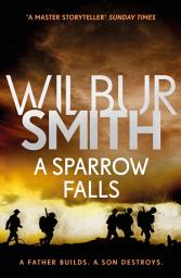 Icon image A Sparrow Falls: From the global bestselling master of adventure