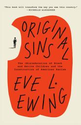 Icon image Original Sins: The (Mis)education of Black and Native Children and the Construction of American Racism