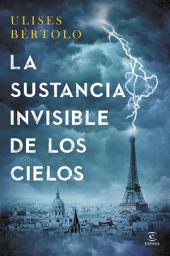 Icon image La sustancia invisible de los cielos