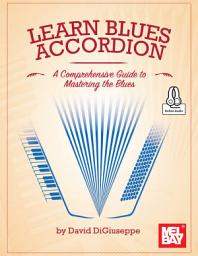 Icon image Learn Blues Accordion: A Comprehensive Guide to Mastering the Blues