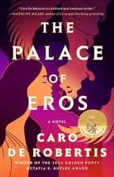 Icon image The Palace of Eros: A Novel