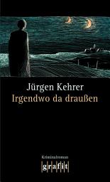 Icon image Irgendwo da draußen: Wilsbergs 10. Fall