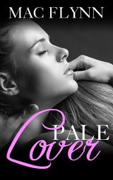 Icon image Pale Lover, New Adult Romance (PALE Series)