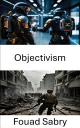 Icon image Objectivism: Strategic Insights and Tactical Mastery in Modern Warfare
