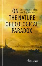 Icon image On the Nature of Ecological Paradox