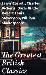 Icon image The Greatest British Classics: Sons and Lovers, Wuthering Heights, Alice in Wonderland, Heart of Darkness, Ulysses, Hamlet...