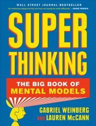 Icon image Super Thinking: The Big Book of Mental Models