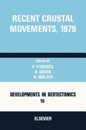 Icon image Recent Crustal Movements, 1979: Proceedings of the IUGG Interdisciplinary Symposium No. 9, Recent Crustal Movements, Canberra, A.C.T., Australia, December 13—14, 1979