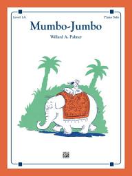Icon image Mumbo Jumbo: Early Elementary Piano Solo