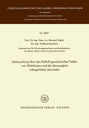 Icon image Untersuchung über den Einfluß geometrischer Fehler von Wälzfräsern auf die Genauigkeit wälzgefräster Stirnräder