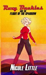 Icon image Roxy Buckles and the Flight of the Sparrow