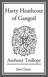 Icon image Harry Heathcote of Gangoil: A Tale of Australian Bush-Life