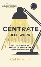 Icon image Céntrate (Deep Work): Edición especial