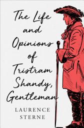 Icon image The Life and Opinions of Tristram Shandy, Gentleman