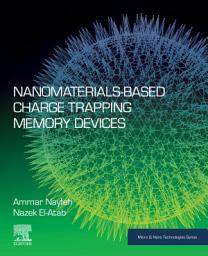 Icon image Nanomaterials-Based Charge Trapping Memory Devices