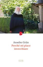 Icon image Perché mi piace invecchiare
