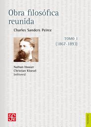 Icon image Obra filosófica reunida. Tomo I (1867-1893)