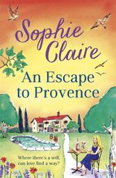 Icon image An Escape to Provence: A gorgeous and unforgettable new summer romance