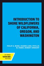Icon image Introduction to Shore Wildflowers of California, Oregon, and Washington: Revised Edition