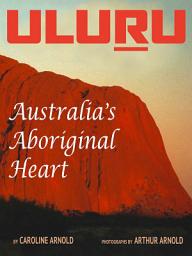 Icon image Uluru: Australia's Aboriginal Heart