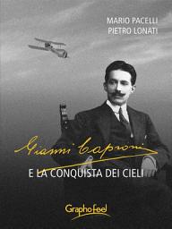 Icon image Gianni Caproni e la conquista dei cieli