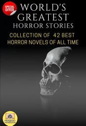 Icon image World's Greatest Horror Stories: Collection of 42 Best Horror Novels of All Time