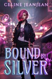 Icon image Bound by Silver: A Funny Asian Urban Fantasy Novel