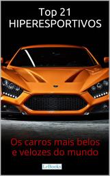 Icon image Top 21 Hiperesportivos: Os carros mais belos e velozes do mundo