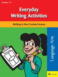 Icon image Everyday Writing Activities for Grades 1-4: Writing in the Content Areas