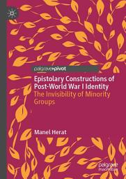 Icon image Epistolary Constructions of Post-World War I Identity: The Invisibility of Minority Groups