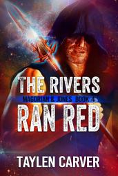 Icon image The Rivers Ran Red